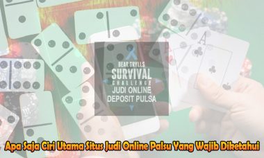 Situs Judi Online Palsu Yang Wajib Diketahui - Judi Online Deposit Pulsa